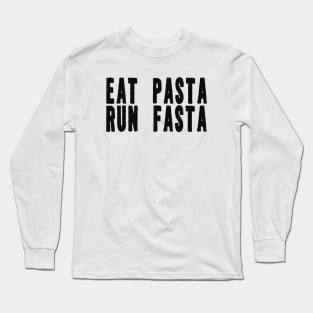 Eat Pasta Run Fasta Funny Tshirt Funny Pasta Y2k Tshirt Wog Tshirt Italian Tshirt Funny Food Tshirt Italian Gift Italian Runner Running Present Long Sleeve T-Shirt